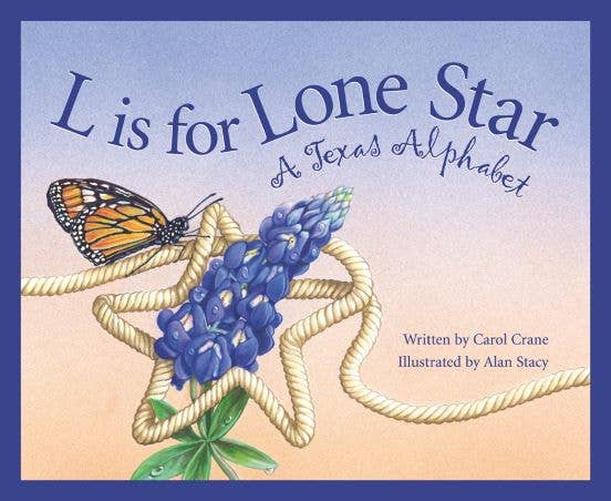 L is for Lone Star | A Texas Picture Book