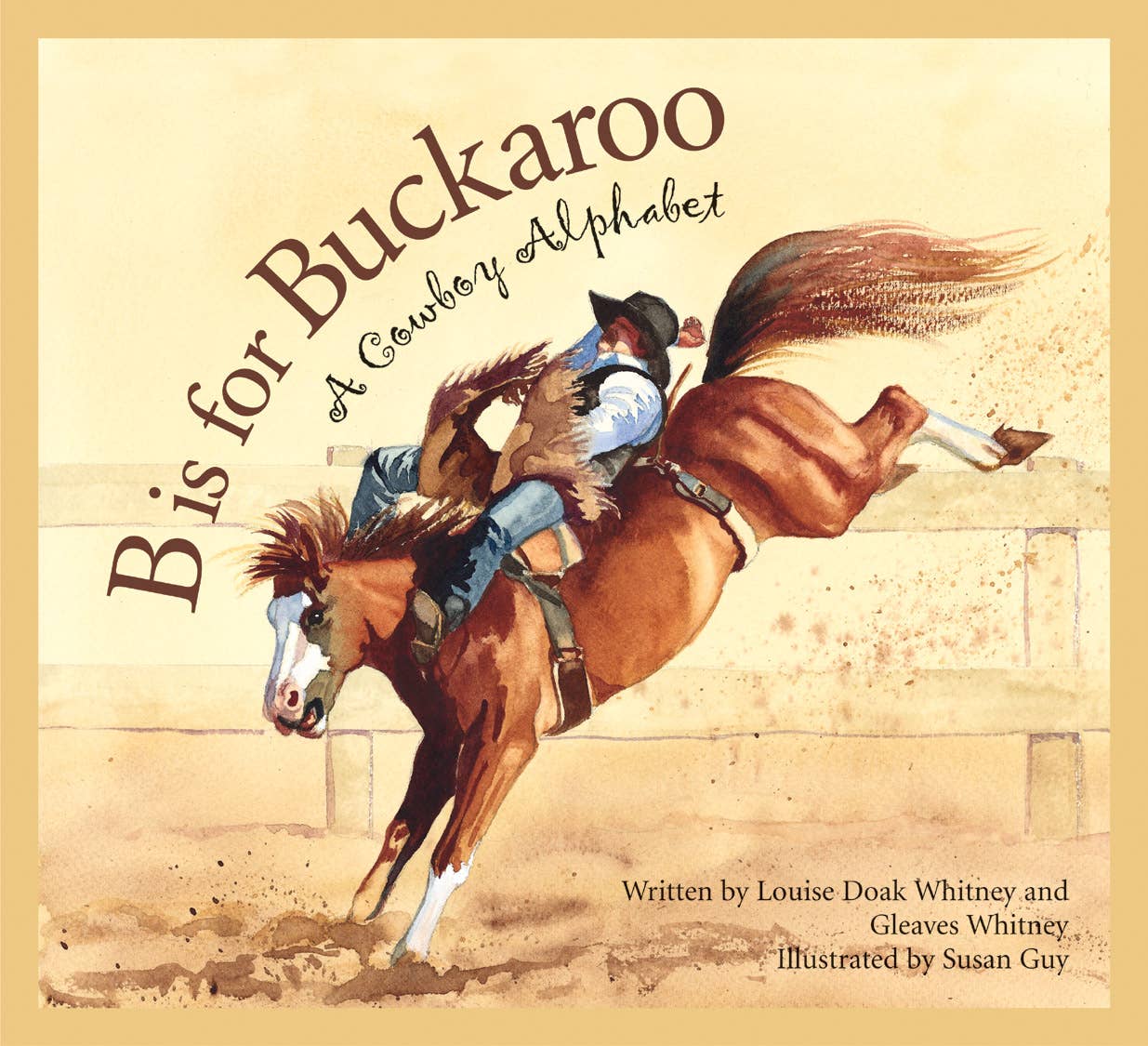 B is for Buckaroo | A Cowboy Alphabet Book