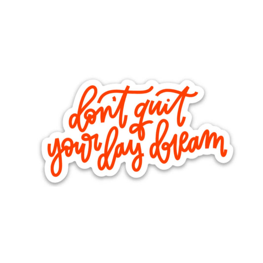 Don't Quit Your Daydream | Sticker